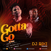 Gotta Go (R Mix) - Zack Knight &amp; Dj Riki Nairobi by Dj Riki Nairobi
