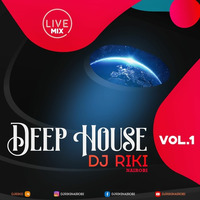 Deep House Live Mix Vol 1 Part 1 (International Mix) - Dj Riki Nairobi by Dj Riki Nairobi