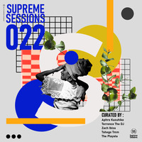Supreme Sessions 022 Guest Mixed By The Playlista by Supreme Sessions