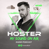 HOSTER pres. My Sound On Air 176 by HOSTER