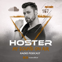 HOSTER pres. My Sound On Air 167 by HOSTER