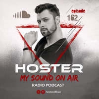 HOSTER pres. My Sound On Air 162 by HOSTER