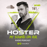 HOSTER pres. My Sound On Air 161 by HOSTER