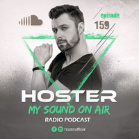 HOSTER pres. My Sound On Air 159 by HOSTER