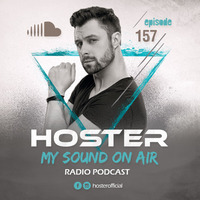 HOSTER pres. My Sound On Air 157 by HOSTER