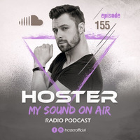 HOSTER pres. My Sound On Air 155 by HOSTER