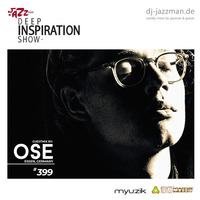 Deep Inspiration Show 399 "Guestmix by OSE" (Essen, Germany) by Deep Inspiration Show