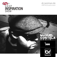 Deep Inspiration Show 395 "Guestmix by Manuel Costela" (Spain) [Bucketround] by Deep Inspiration Show