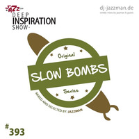 Deep Inspiration Show 393 "Slow Bombs" by Deep Inspiration Show