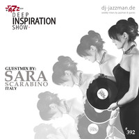 Deep Inspiration Show 392 "Guestmix by Sara Scarabino (Italy)" by Deep Inspiration Show