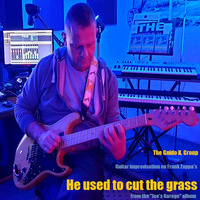 The GKG on &quot;He used to cut the grass&quot; (Zappa) by The Guido K. Group