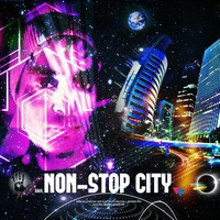 NON - STOP CITY by AMA - Alex Music Art
