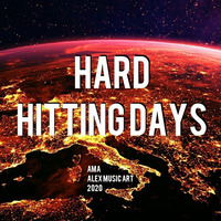 HARD HITTING DAYS by AMA - Alex Music Art