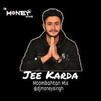 Jee Karda Moombahton MiX Dj Money Singh by Mani Bamrah