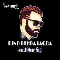 Pind Pehra Lagda - Babbu Maan Remix Dj Money Singh by Mani Bamrah