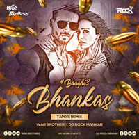 Bhankas - Baaghi3 ( Tapori Remix ) - Dj Rock Mankar x War brother by Dj Rock ManKar