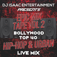 EPIC MIX TAPE 2 LIVE MIX by Deejay Isaac