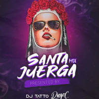 SANTA JUERGA - DJ TATTO Ft. DJ DIEGO C. by DJ TATTO