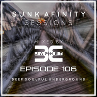 Sunk Afinity Sessions Episode 106 by Sunk Afinity Sessions by Japhet Be