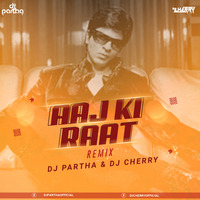 Aaj Ki Raat (Remix) DJ Partha x DJ Cherry by Cherry Debnath
