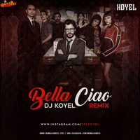 Bella Ciao (REMIX) DJ KOYEL by MumbaiRemix India™