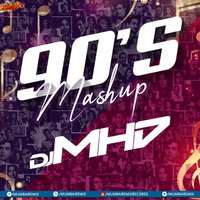 Bollywood Old Hit 90's Mashup DJ MHD by MumbaiRemix India™
