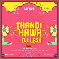 Thandi Hawa -Ritviz - DJ Lesh India by MumbaiRemix India™
