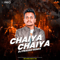 Chaiyaa Chaiyaa (Remix) DJ Prasad by MumbaiRemix India™