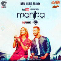 Manjha (Mashup) - DJ Rink X 3S Production by MumbaiRemix India™