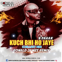 Kuch Bhi Hogaye (B Paark) Ronald James by MumbaiRemix India™