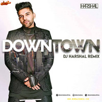 DOWNTOWN (REMIX) - DJ HARSHAL by MumbaiRemix India™