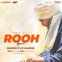 Rooh (TEJ GILL) - Shiven x Dj Hardik by MumbaiRemix India™