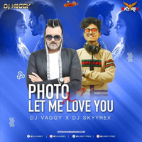 Photo x Let Me Love You (Mashup) - DJ VAGGY x DJ SKYYREX by MumbaiRemix India™