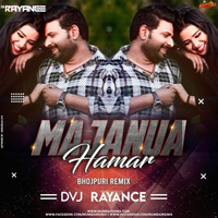 Majanua Humar Bhojpuri Remix Dvj Rayance by MumbaiRemix India™