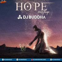 The Hope Mashup - DJ Buddha Dubai by MumbaiRemix India™