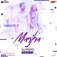Manjha (Remix) - Dj Pops by MumbaiRemix India™