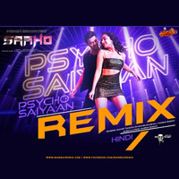 Saaho - Psycho Saiyaan - REMIX- Dj Groovedev by MumbaiRemix India™