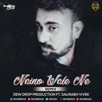 Naino Wale Ne (Remix) - Dew Drop Production Ft Saurabh Vivek | Bollywood DJs Club by Bollywood DJs Club