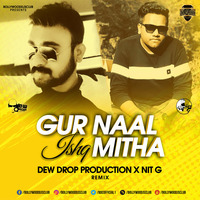 Gur Naal Ishq Mitha (Drop Up Mix) - Dew Drop Production X NiT G | Bollywood DJs Club by Bollywood DJs Club