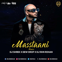 Masstaani (Remix) - DJ Shrek X Dew Drop Production X DJ RHN Rohan | Bollywood DJs Club by Bollywood DJs Club