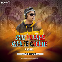 Phir Milenge Chalte Chalte Remix Dj Sumit by DJ SUMIT