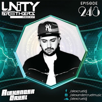 Unity Brothers Podcast #248 [GUEST MIX BY ALEXANDER CRUEL] by Unity Brothers