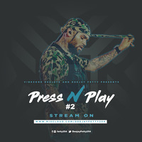 PressNPlay #PNP2 (DJ FETTY) by Dj Fetty 254