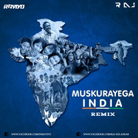 Muskurayega India - Dj Raviyo &amp; Dj Raj by Dj Raviyo