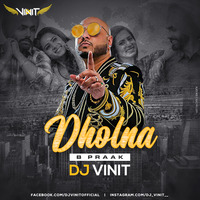 Dholna ( B-Praak ) - Dj Vinit by Indian Beats Factory