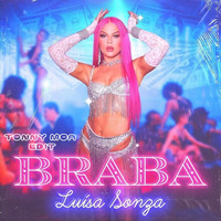 Luísa Sonza - BRABA (Tonny Moa Edit) by Tonny Moa