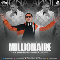 Millionaire (2025 Remix) - DJ Sachin by All Indian DJs Drive