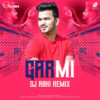 Garmi Remix - DJ Abhi by AIDD