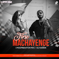 Firse Machayenge Moombahton Mix - DJ Hardik by AIDD