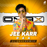 Jee Karr Daa (Remix) - DJ Omax by AIDD